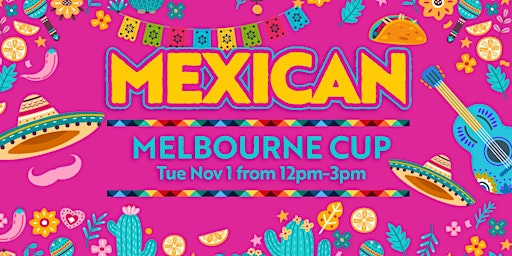 Mexican Melbourne Cup at The Hamley