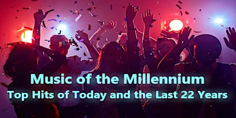 *Music of the Millennium* Top Hits of Today and the Last 22 Years - on Zoom