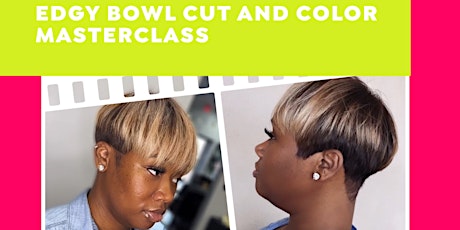 Edgy Bowl Cut and Color MasterClass