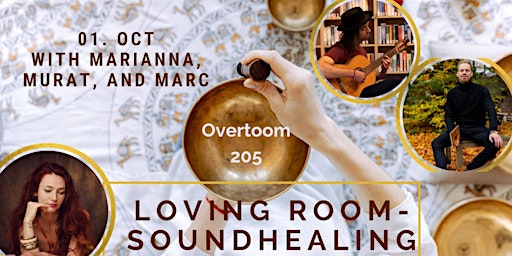 Loving Room Sound Healing Session  with Marianna, Murat and Marc