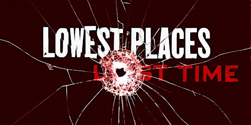 " Lowest Places: Lost Time" Film Premiere