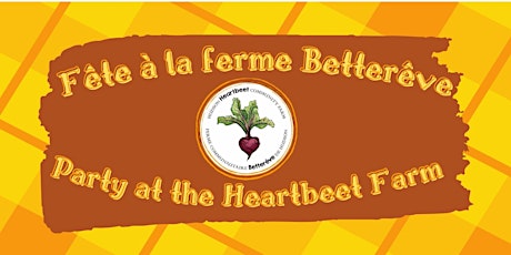 Fête à la ferme Betterêve/Party at the Heartbeet Farm