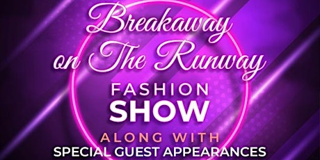 Breakaway On The Runway Fashion Show