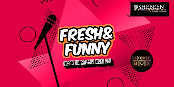 Fresh & Funny - Comedy Open Mic