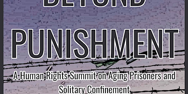 Human Rights Summit on California Aging Prisoners and Solitary Confinement