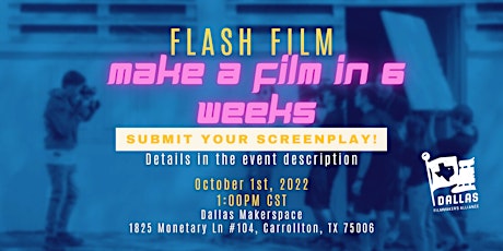 Flash Film Kickoff! Make a film in 6 weeks!