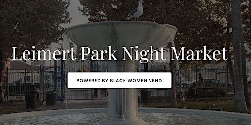Leimert Park Night Market Powered by Black Women Vend