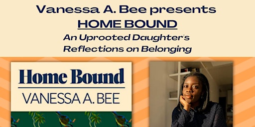Vanessa A. Bee presents HOME BOUND