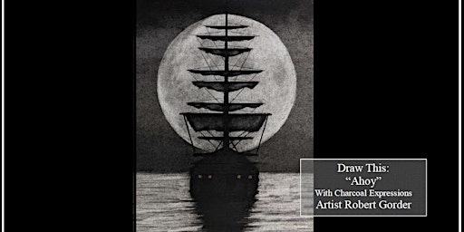 Charcoal Drawing Event "Ahoy" in Stevens Point