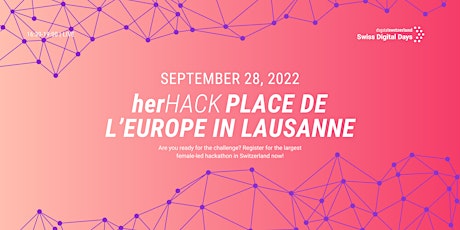 #herHACK @Place de l’Europe in Lausanne | 28 Sep 22 | 16:30-19:00 | Live