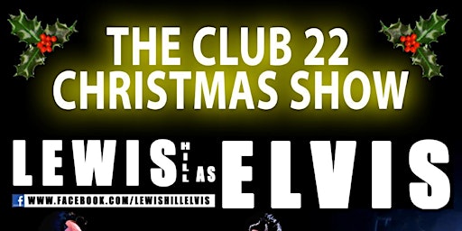 Elvis Tribute with Lewis Hill - The Club 22 Christmas Show
