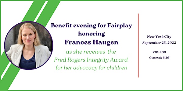 Benefit Cocktail Evening for Fairplay  honoring  Frances Haugen