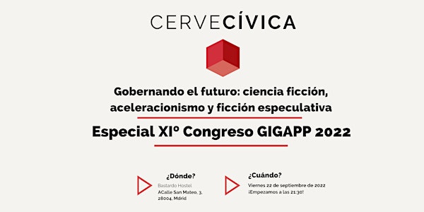 Especial CerveCívica: Gobernando el futuro (XIº Congreso GIGAPP)