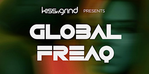 Kiss-n-Grind Presents: GLOBAL FREAQ Pool Party  10.1