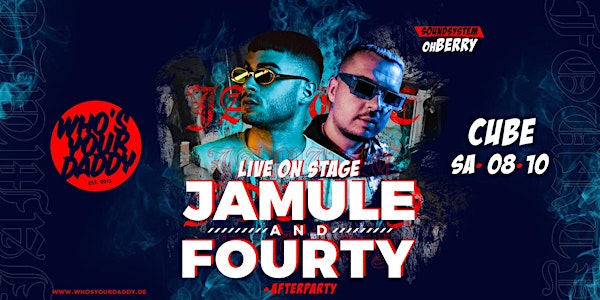JAMULE & FOURTY LIVE ON STAGE x WHOSYOURDADDY @ CUBE