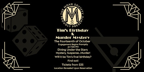 Tim’s Birthday & Murder Mystery: Presented by the Moan Society