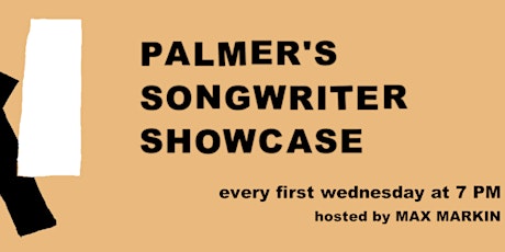 'Palmer's Songwriting Showcase' hosted by Max Markin with Becky Kapell...