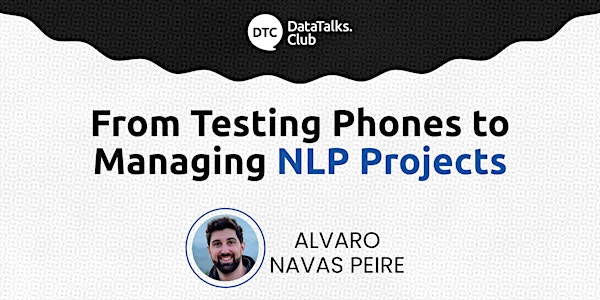From Testing Phones to Managing NLP Projects