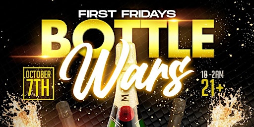 First Fridays: Bottle Wars