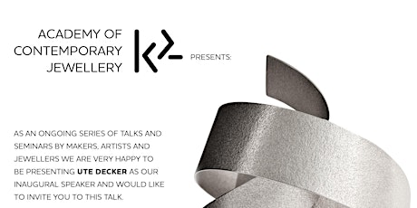 K2 Academy of Contemporary Jewellery presents Ute Decker primary image