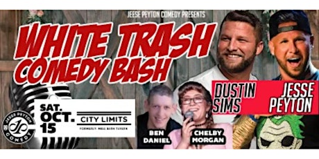 White Trash Comedy Bash: Featuring Dustin Sims and Jesse Peyton