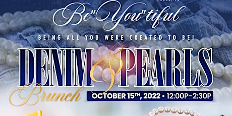 BE "YOU" TIFUL  BRUNCH - Being All You Were To BE-Denim & Pearls Fundraiser