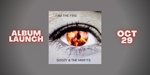 I am the Fire - Soozy and the Misfits Album Launch