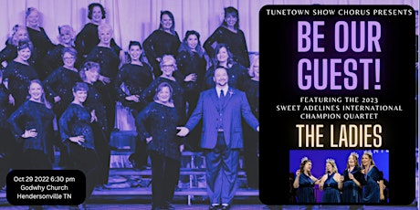 TuneTown Show Chorus Presents: Be Our Guest!