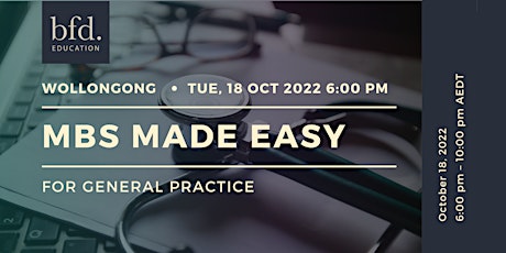 MBS Made Easy for General Practitioners - 2022 - Wollongong