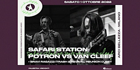 Safari Station: Potron VS Van Cleef live + Bravi Ragazzi DJset