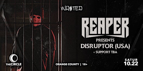 Orange County: Reaper - Disruptor Tour @ The Circle OC [18 & Over]