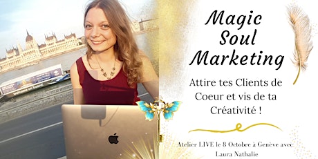 Soul Magic Marketing: Attire tes Clients de Coeur et Vis de ta Créativité !