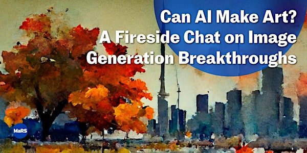 Can AI Make Art? A Fireside Chat on Image Generation Breakthroughs