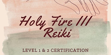 Usui Holy Fire Reiki III Healing Weekend Level 1 & 2 Certification