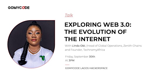 Talk: Exploring Web 3.0: The evolution of the Internet - GOMYCODE Nigeria