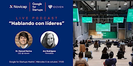 Podcast "Hablando con líderes" LIVE @ Google for Startups Campus