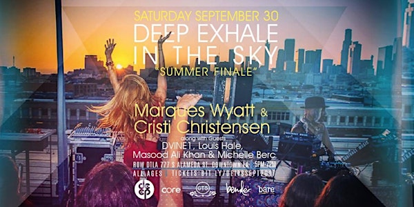 DEEP Exhale in the Sky // DJ Marques Wyatt + Cristi Christensen