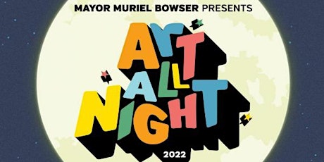 2022 Art All Night - by The Martin Luther King Jr. Memorial Library