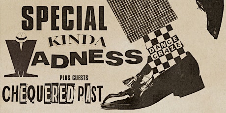 Special Kinda Madness / Chequered Past + Afterparty: LEEDS IRISH CENTRE