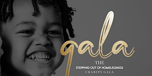 Stepping Out Of Homelessness 2022 "Black Tie Gala"  "One Step At A Time"