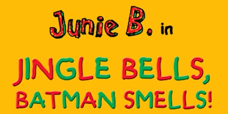 Junie B. Jones: Jingle Bells Batman Smells primary image