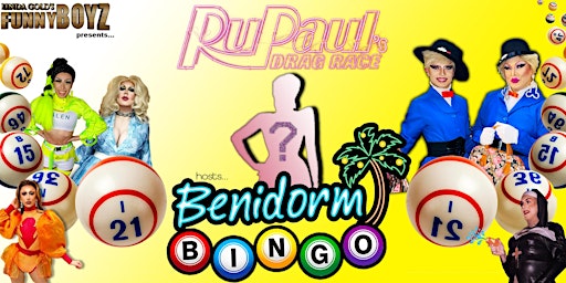 FunnyBoyz presents... Mystery RuPaul Drag Race Queen hosts BENIDORM BINGO