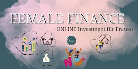 Female Finance - ONLINE Investmentvortrag für Frauen