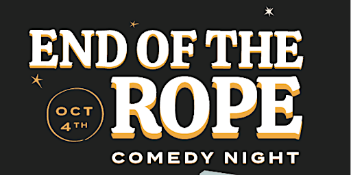 End of the Rope Comedy Night