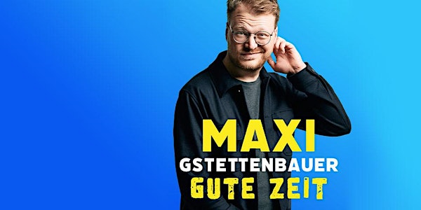Maxi Gstettenbauer - Gute Zeit  | Heidelberg
