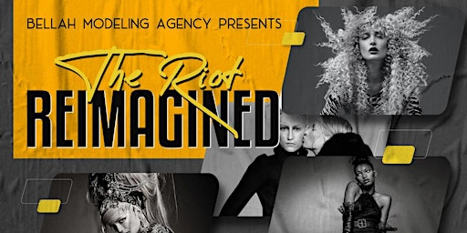 Bellah Modeling Agency Presents: The Riot "Reimagined"