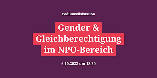 Podiumsdiskussion "Gender & Gleichbereichtigung im NPO-Bereich"