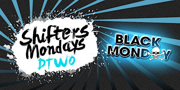 The Last Black Monday @ Dtwo  - Monday 26th