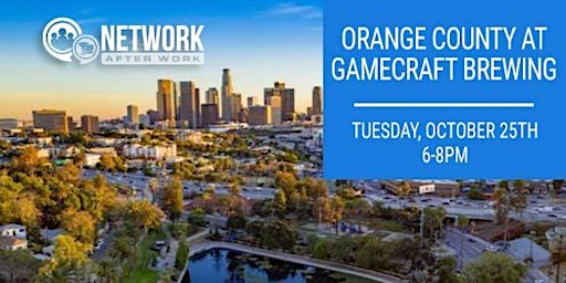 Network After Work Orange County at GameCraft Brewing