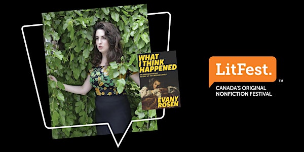 LitFest presents Evany Rosen: What I Think Happened